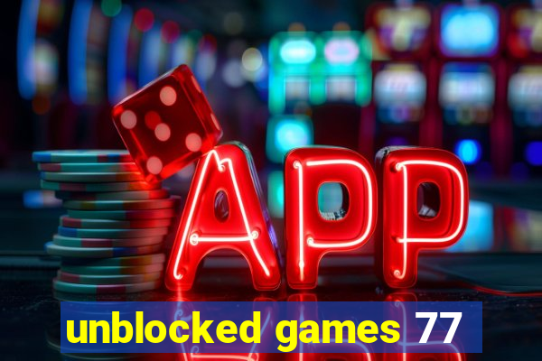 unblocked games 77